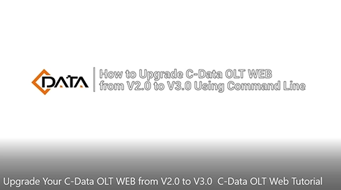 Upgrade Your C-Data OLT WEB from V2.0 to V3.0 | C-Data OLT Web Tutorial
