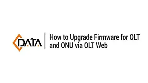 Upgrade Firmware for OLT and ONU via OLT Web | C-Data OLT Web Tutorial